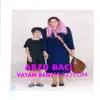 Arzu Bacı - Vatan Benim Köyüm